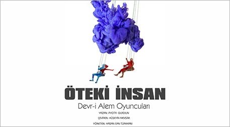 Öteki İnsan -Devr i Alem Oyuncuları Etkinlik Afişi