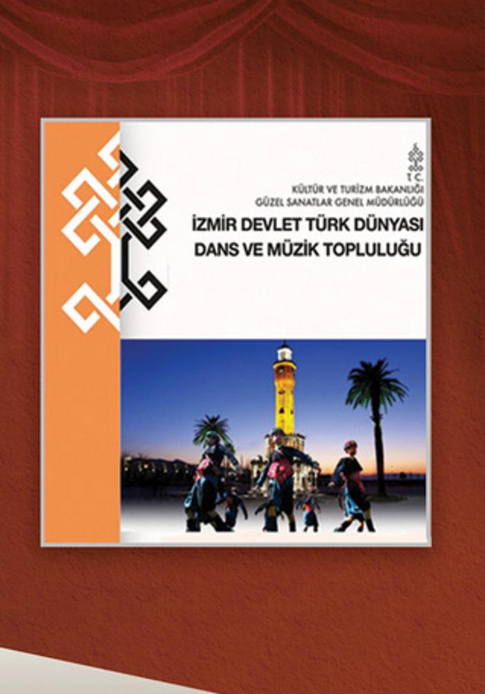 İzmir Türk Dünyası Dans Ve Müzik Topluluğu Ege Türküleri Ve Dansları Gösterileri Etkinlik Afişi