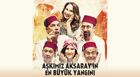 Aşkımız Aksaray'ın En Büyük Yangını Etkinlik Afişi