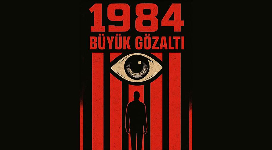 1984 - Büyük Gözaltı etkinlik afişi