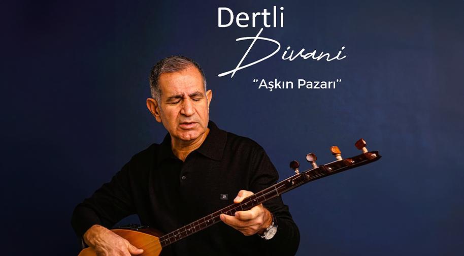 Dertli Divani - Aşkın Pazarı