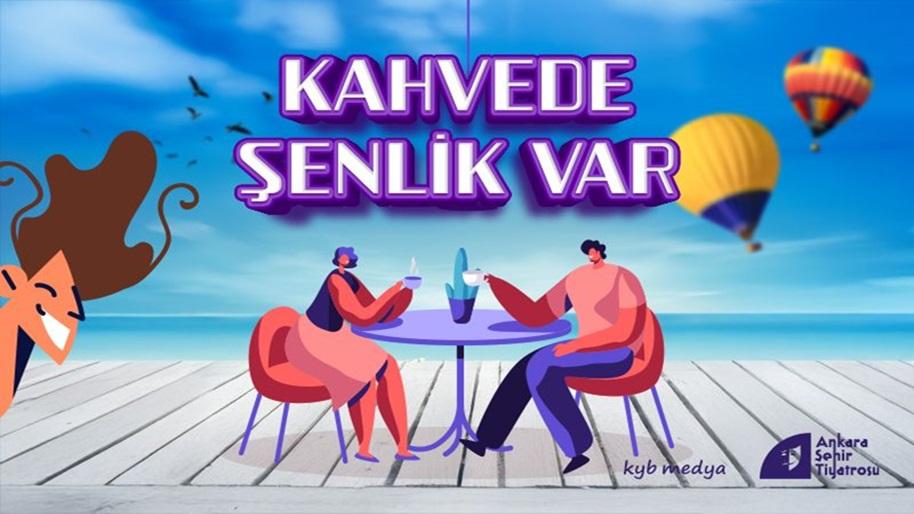 Kahvede Şenlik Var etkinlik afişi