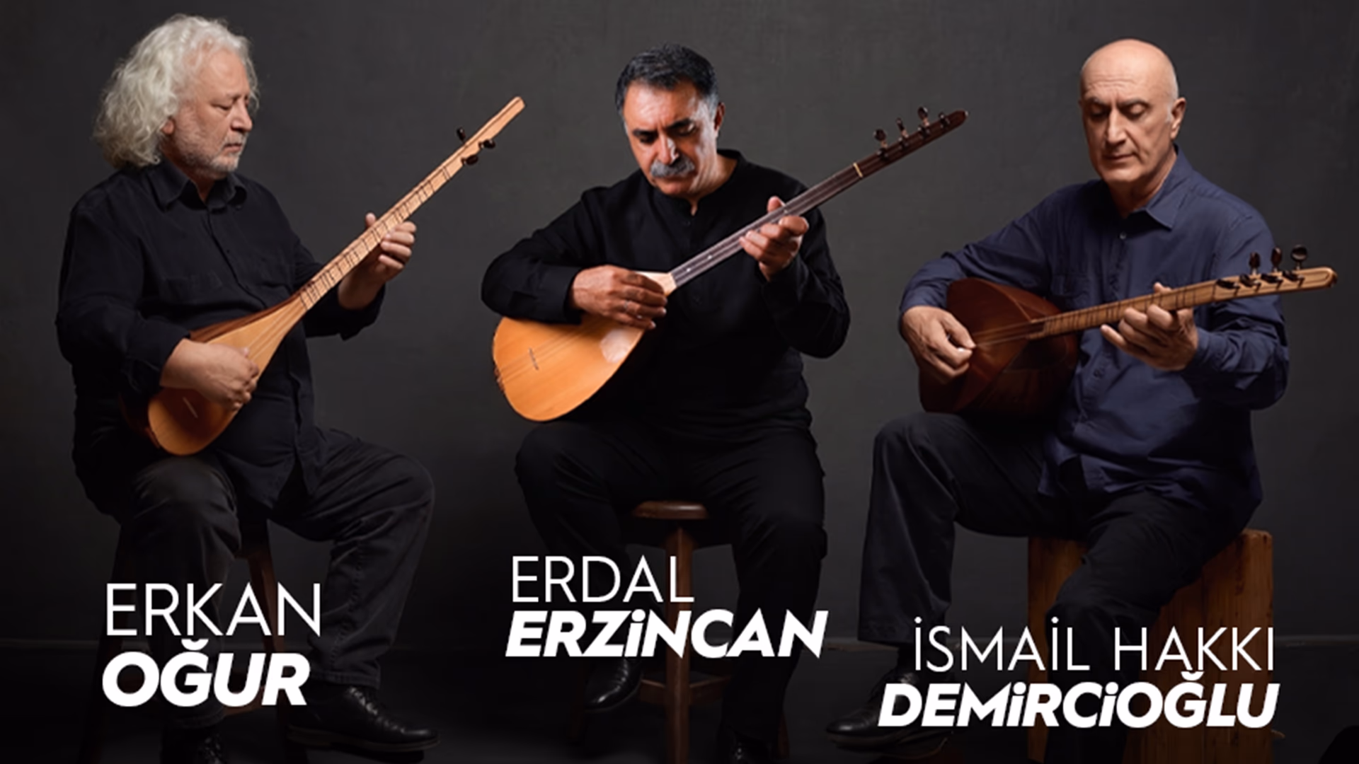 Erkan Oğur - İsmail Hakkı Demircioğlu - Erdal Erzincan