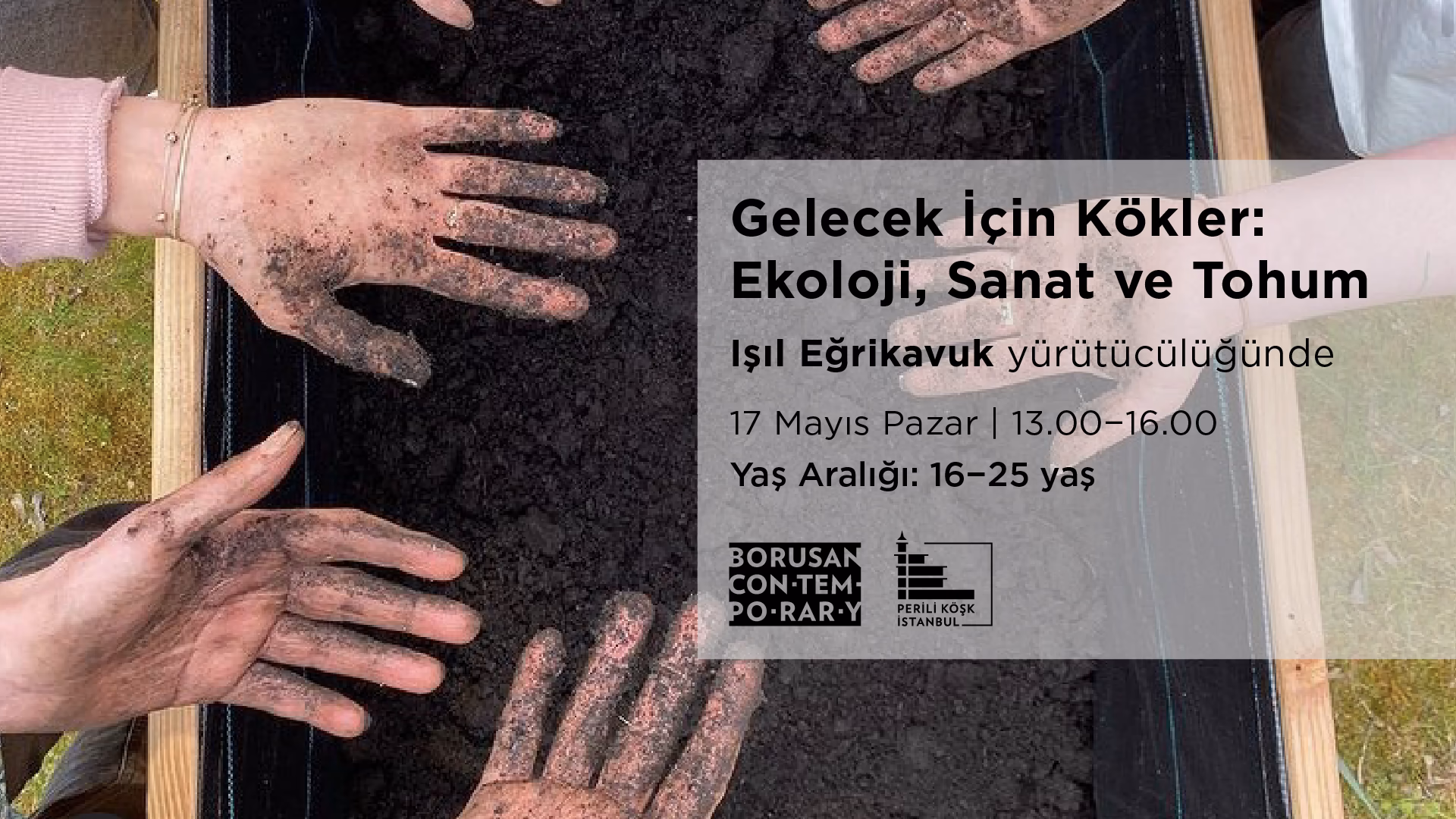 Işıl Eğrikavuk ile “Gelecek İçin Kökler: Ekoloji, Sanat ve Tohum” (16 – 25 yaş, Gençlere Yönelik Atölye)