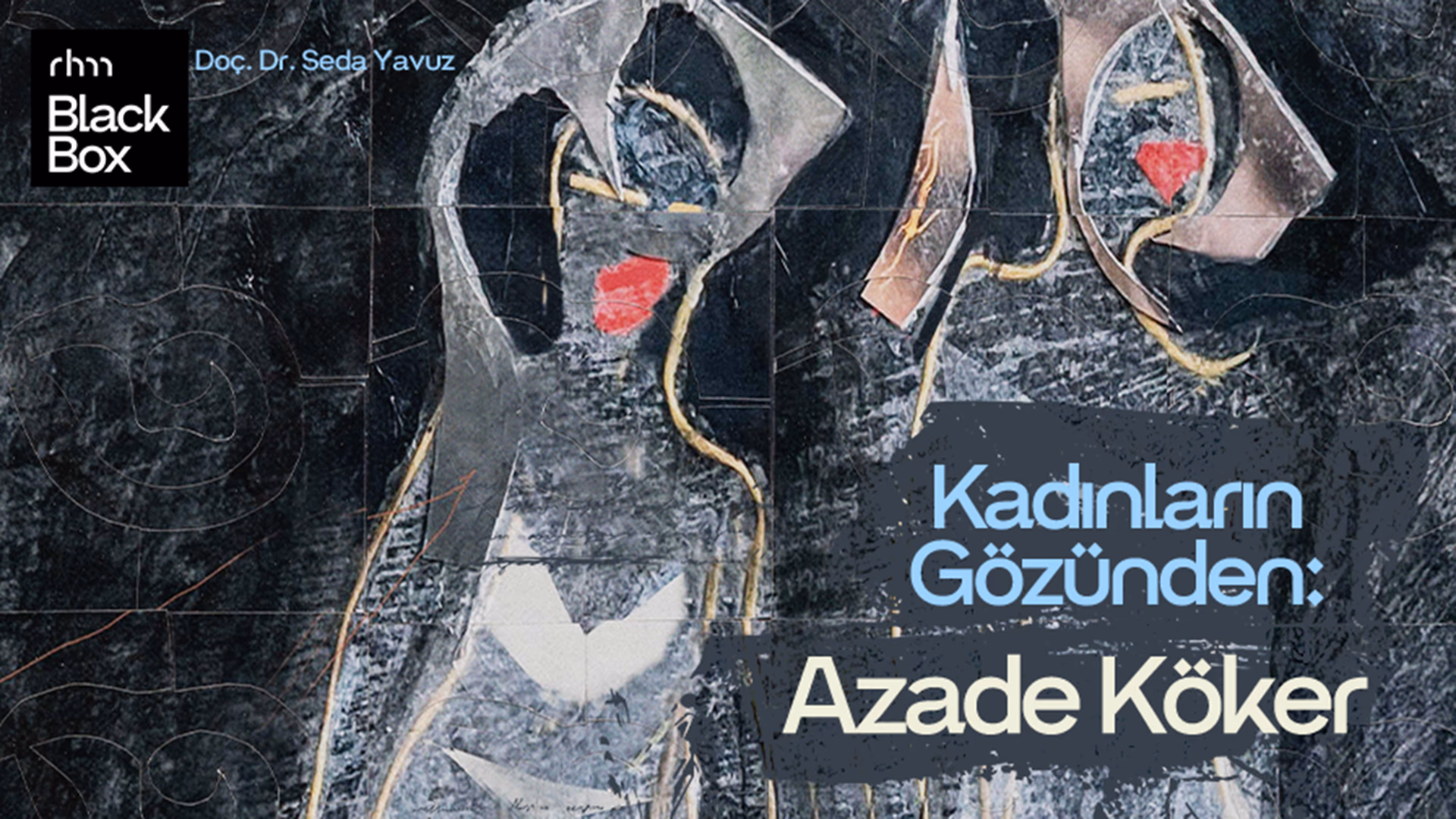 Kadınların Gözünden: Azade Köker