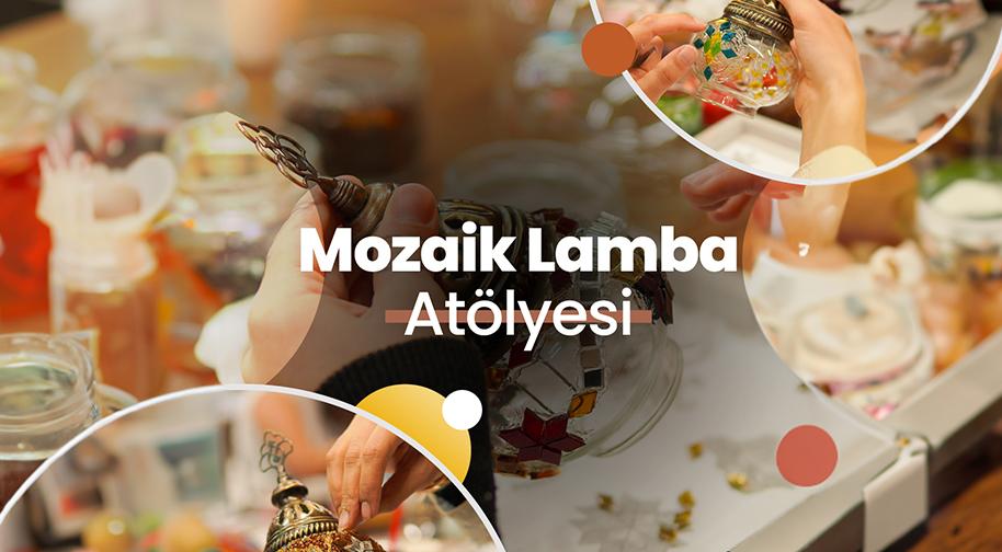 Mozaik Lamba Atölyesi - Ağustos Ayı