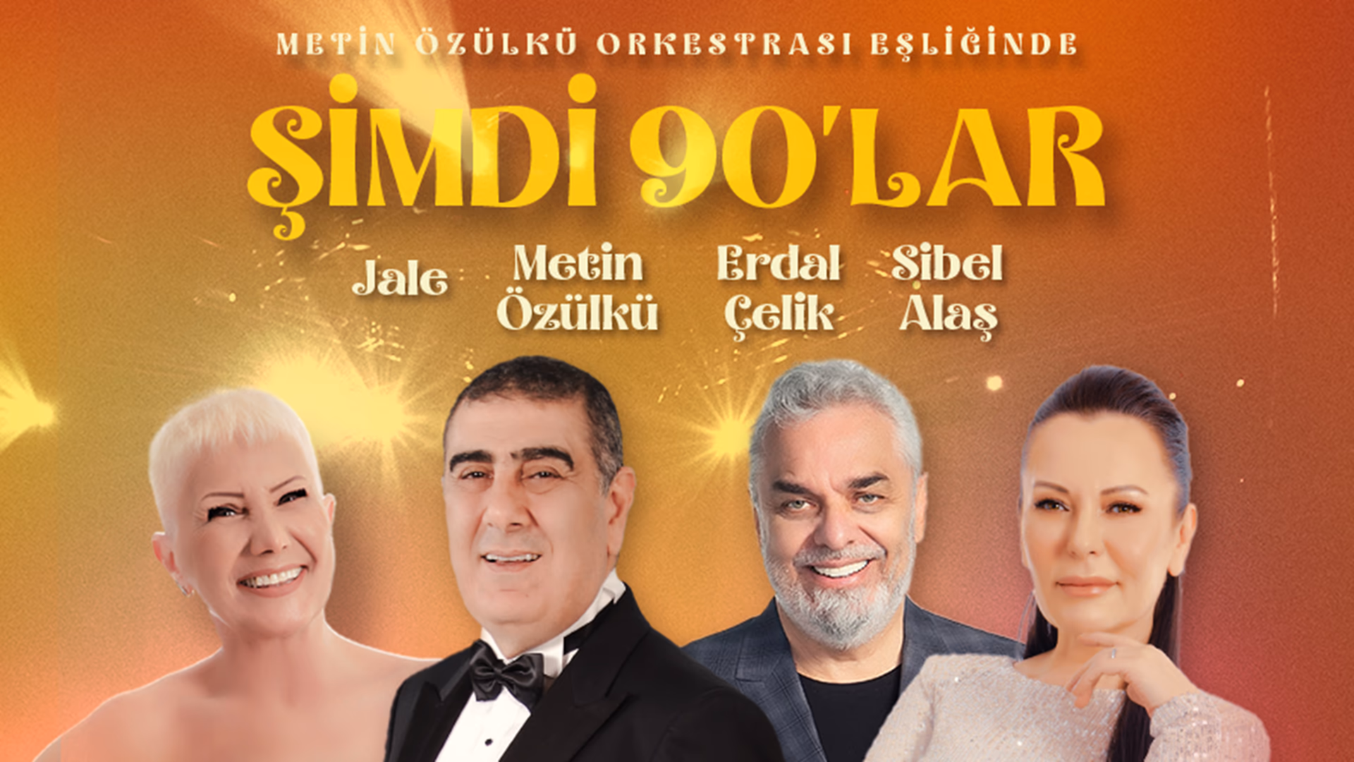 Şimdi 90'lar Konseri : Metin Özülkü - Sibel Alaş - Jale - Erdal Çelik