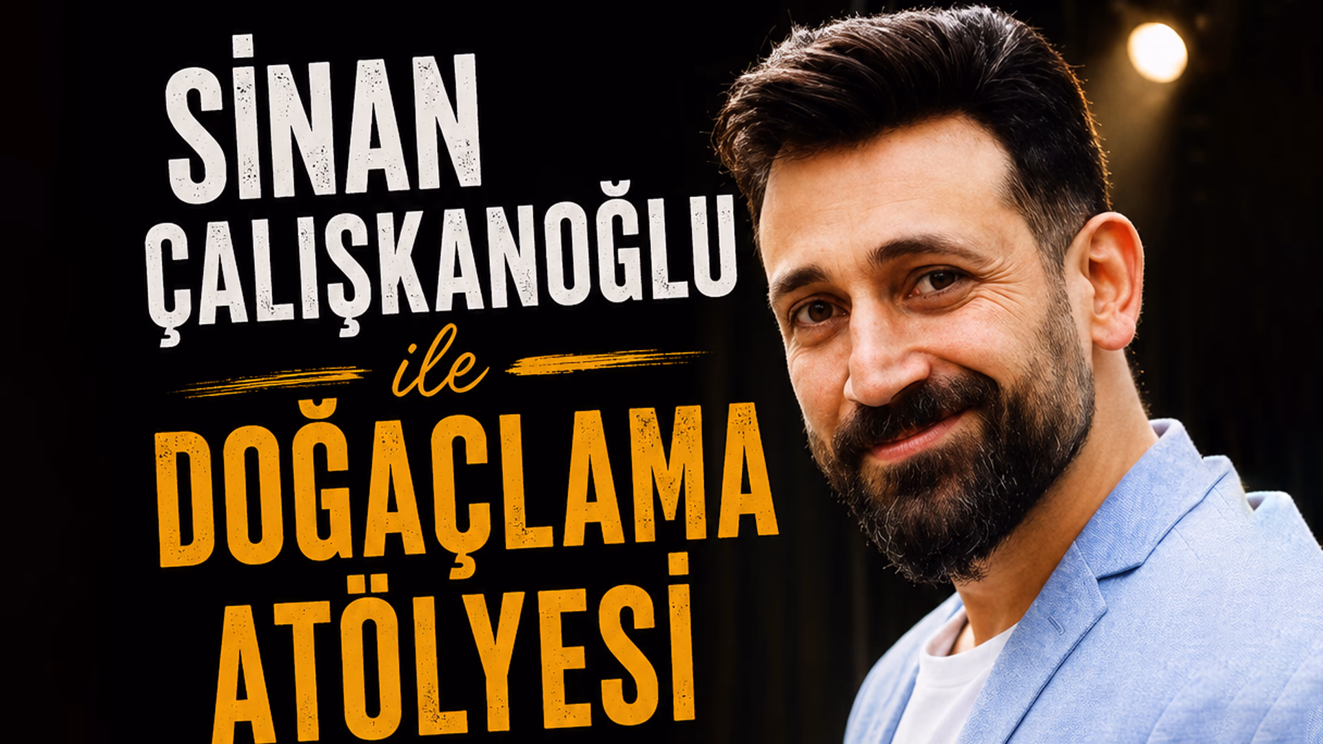 Sinan Çalışkanoğlu ile Doğaçlama Atölyesi
