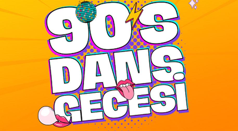 90lar Dans Gecesi - Ağustos Etkinlikleri
