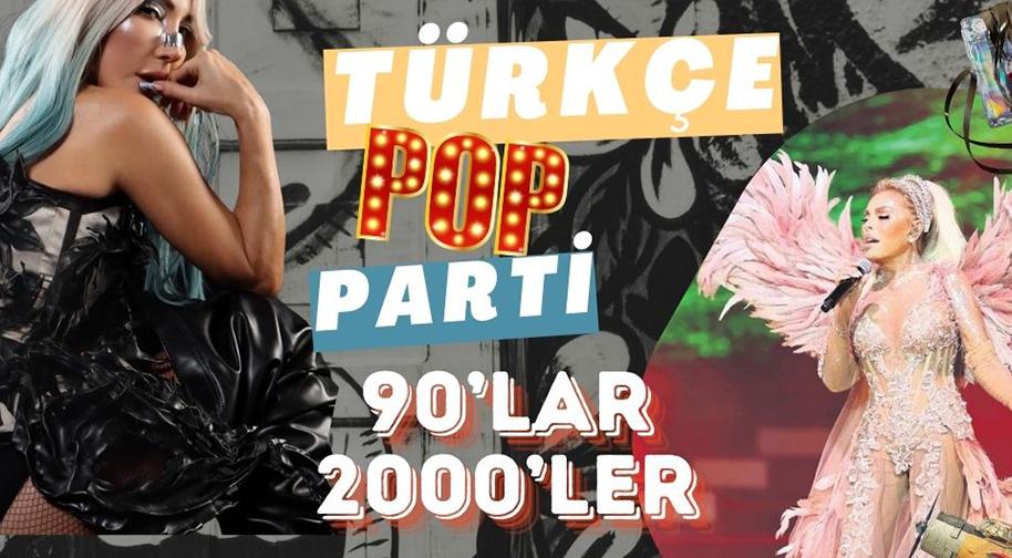 90's 00's Türkçe Pop Parti