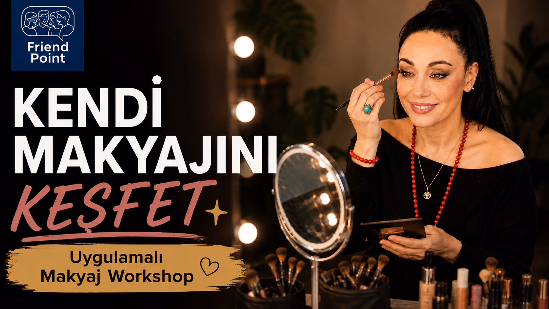 Kendi Makyajını Keşfet - Makyaj Workshop
