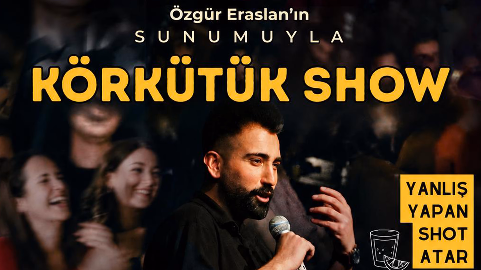 Körkütük Show