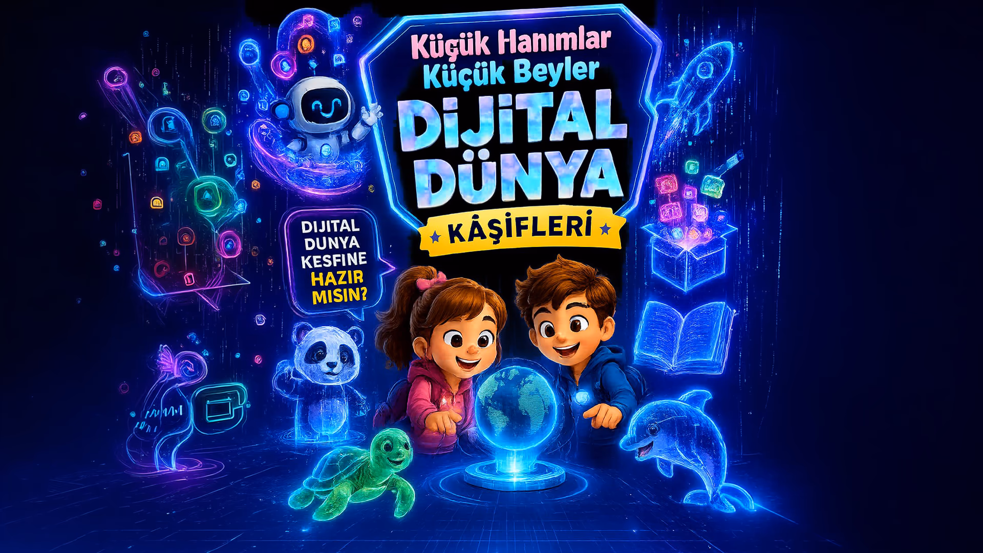 Küçük Hanımlar Küçük Beyler, Dijital Dünya Kaşifleri