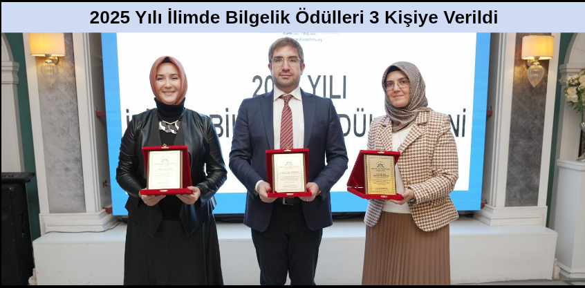 2025 Yılı İlimde Bilgelik Ödülleri 3 Kişiye Verildi
